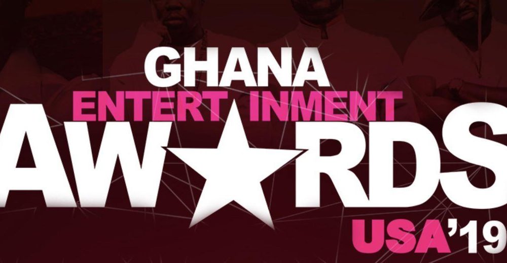 Ghana Entertainment Awards USA 2019 Full List Of Nominees
