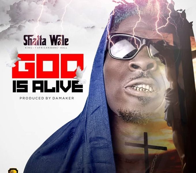 Shatta Wale - God is alive