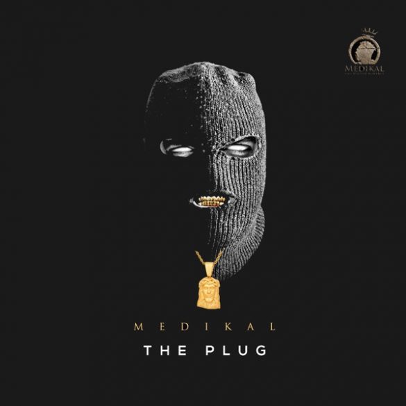 Download Medikal - Plug EP, Medikal - Kpakposhito, Medikal - Abo Senn, Medikal ft Efya - Higher, Medikal ft Kojo Funds - Just Like You
