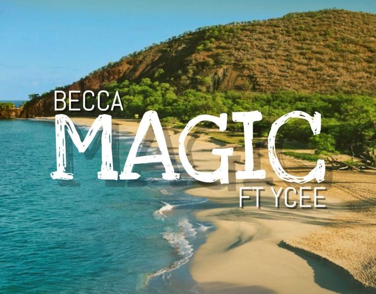 Becca - Magic ft Ycee, Becca latest song, Becca 2019 songs