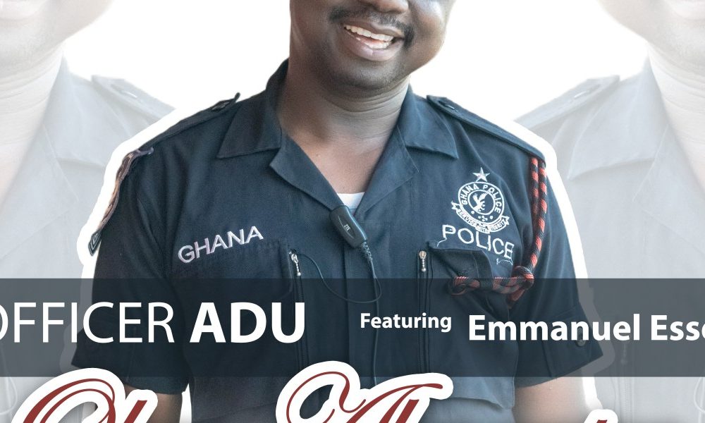 Officer Adu Feat Emmanuel Essel – Obra Akwantuo